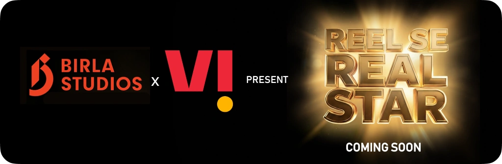 Birla Studios Partners with Vi to launch India&rsquo;s First Mobile-First Democratic Talent Hunt &ndash; Reel Se Real Star